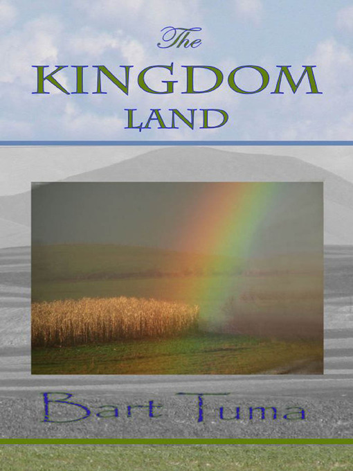 Title details for The Kingdom Land by Bart Tuma - Available